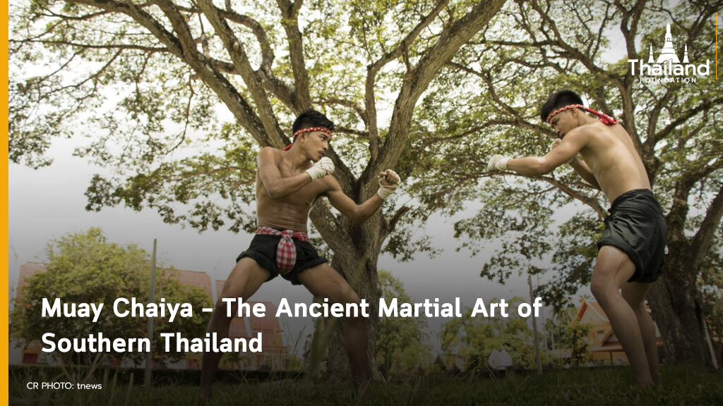 Muay Chaiya Martial Art Of The South Thailand Foundation